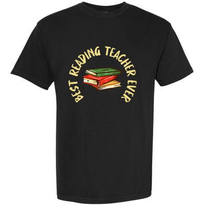 Best Reading Teacher Ever Reading Teacher Garment-Dyed Heavyweight T-Shirt