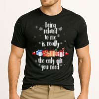 Being Related To Me Is Really The Only Gift You Need Funny Christmas Performance Shirt