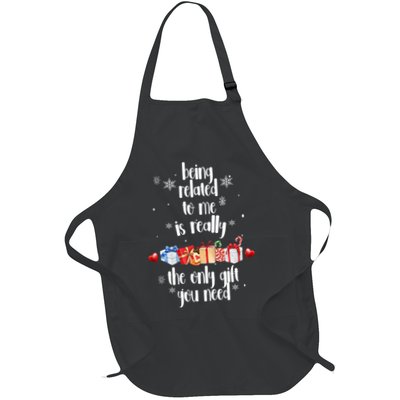 Being Related To Me Is Really The Only Gift You Need Funny Christmas Full-Length Apron With Pockets