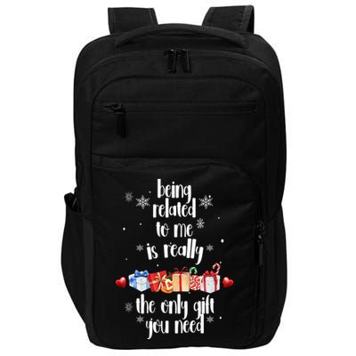 Being Related To Me Is Really The Only Gift You Need Funny Christmas Impact Tech Backpack