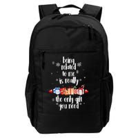 Being Related To Me Is Really The Only Gift You Need Funny Christmas Backpack