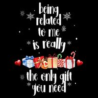 Being Related To Me Is Really The Only Gift You Need Funny Christmas 16 in Basic Backpack