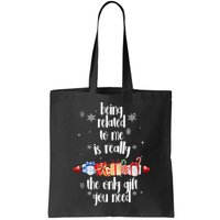 Being Related To Me Is Really The Only Gift You Need Funny Christmas Bag