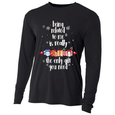 Being Related To Me Is Really The Only Gift You Need Funny Christmas Cooling Performance Long Sleeve Crew