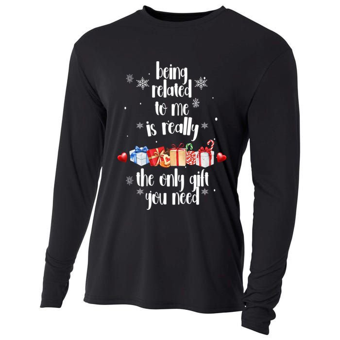 Being Related To Me Is Really The Only Gift You Need Funny Christmas Cooling Performance Long Sleeve Crew