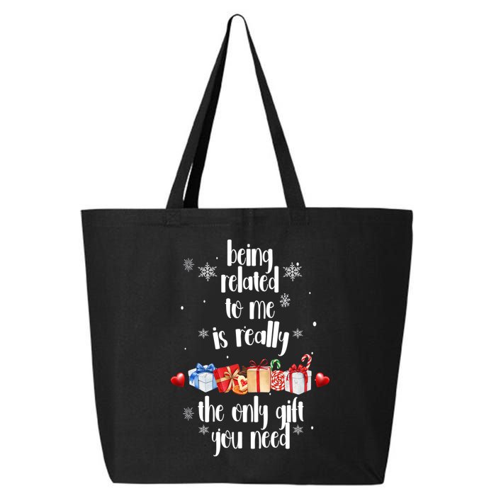 Being Related To Me Is Really The Only Gift You Need Funny Christmas 25L Jumbo Tote