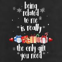 Being Related To Me Is Really The Only Gift You Need Funny Christmas 25L Jumbo Tote
