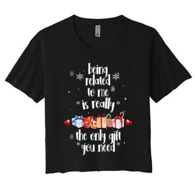 Being Related To Me Is Really The Only Gift You Need Funny Christmas Crop Top