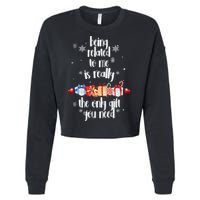 Being Related To Me Is Really The Only Gift You Need Funny Christmas Cropped Pullover Crew