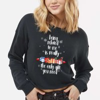 Being Related To Me Is Really The Only Gift You Need Funny Christmas Cropped Pullover Crew