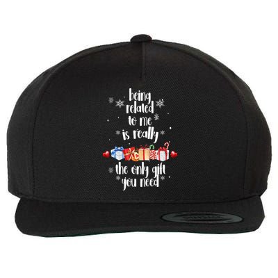Being Related To Me Is Really The Only Gift You Need Funny Christmas Wool Snapback Cap
