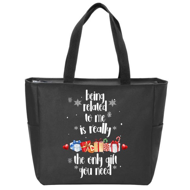 Being Related To Me Is Really The Only Gift You Need Funny Christmas Zip Tote Bag