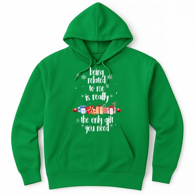 Being Related To Me Is Really The Only Gift You Need Funny Christmas Hoodie