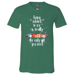 Being Related To Me Is Really The Only Gift You Need Funny Christmas V-Neck T-Shirt