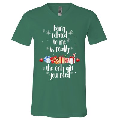 Being Related To Me Is Really The Only Gift You Need Funny Christmas V-Neck T-Shirt