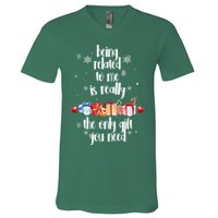 Being Related To Me Is Really The Only Gift You Need Funny Christmas V-Neck T-Shirt