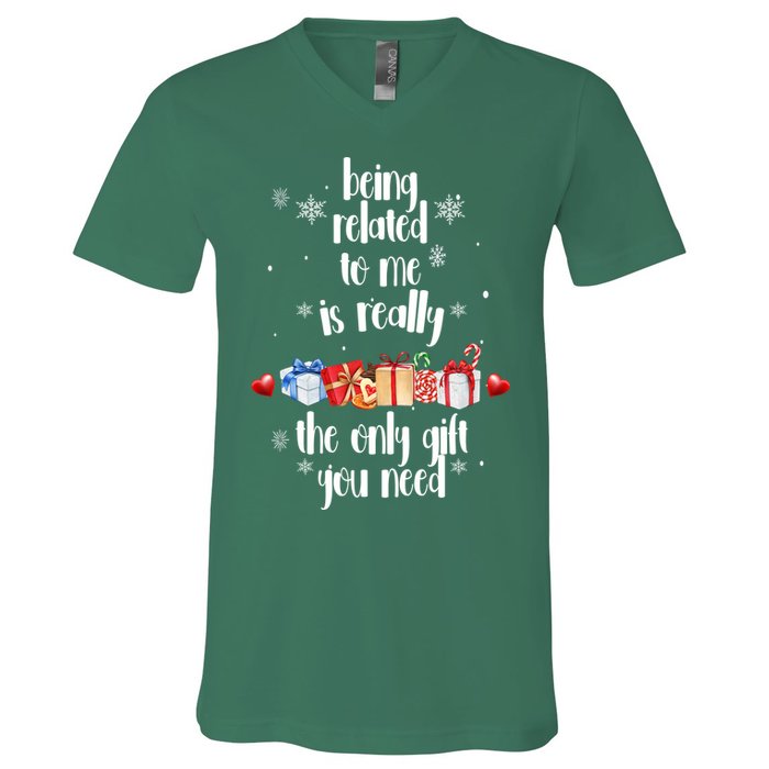 Being Related To Me Is Really The Only Gift You Need Funny Christmas V-Neck T-Shirt
