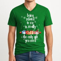 Being Related To Me Is Really The Only Gift You Need Funny Christmas V-Neck T-Shirt