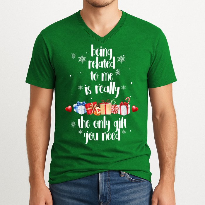 Being Related To Me Is Really The Only Gift You Need Funny Christmas V-Neck T-Shirt