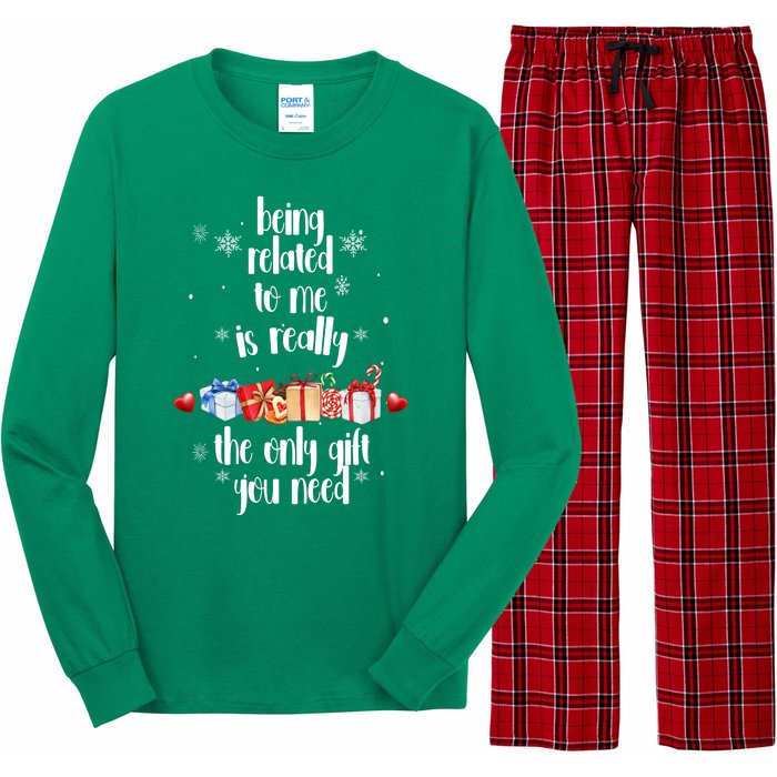 Being Related To Me Is Really The Only Gift You Need Funny Christmas Long Sleeve Pajama Set