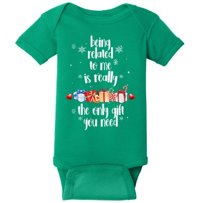 Being Related To Me Is Really The Only Gift You Need Funny Christmas Baby Bodysuit