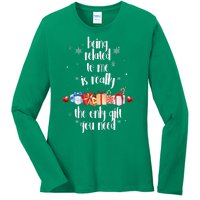 Being Related To Me Is Really The Only Gift You Need Funny Christmas Ladies Long Sleeve Shirt