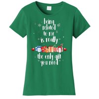 Being Related To Me Is Really The Only Gift You Need Funny Christmas Women's T-Shirt