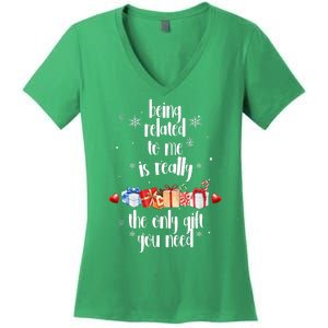 Being Related To Me Is Really The Only Gift You Need Funny Christmas Women's V-Neck T-Shirt