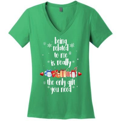 Being Related To Me Is Really The Only Gift You Need Funny Christmas Women's V-Neck T-Shirt