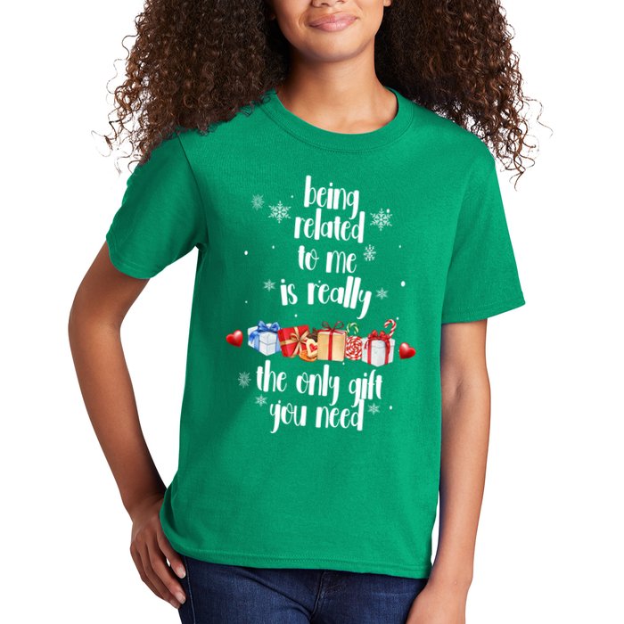 Being Related To Me Is Really The Only Gift You Need Funny Christmas Kids T-Shirt