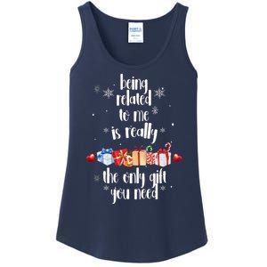 Being Related To Me Is Really The Only Gift You Need Funny Christmas Ladies Essential Tank