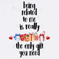 Being Related To Me Is Really The Only Gift You Need Funny Christmas Garment-Dyed Sweatshirt