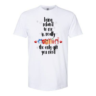 Being Related To Me Is Really The Only Gift You Need Funny Christmas Softstyle® CVC T-Shirt