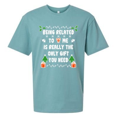 Being Related To Me Is Really The Only Gift You Need Gift Sueded Cloud Jersey T-Shirt