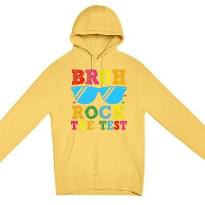 Bruh Rock The Test Test Day Premium Pullover Hoodie