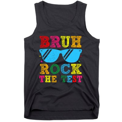 Bruh Rock The Test Test Day Tank Top