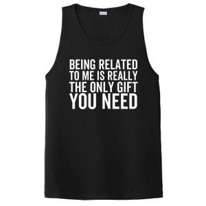 Being Related To Me Is Really The Only Gift You Need Gift PosiCharge Competitor Tank