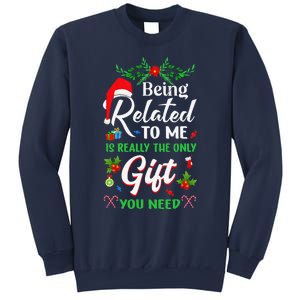 Being Related To Me Is The Only Gift You Need Christmas Sweatshirt