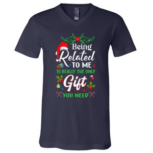 Being Related To Me Is The Only Gift You Need Christmas V-Neck T-Shirt