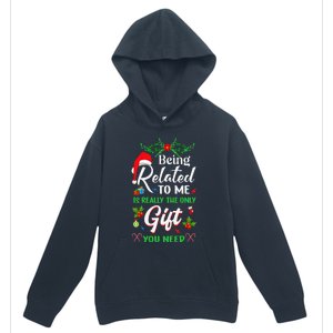 Being Related To Me Is The Only Gift You Need Christmas Urban Pullover Hoodie