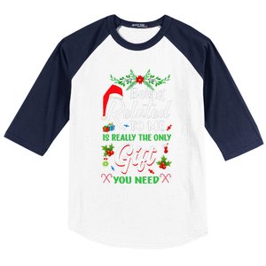 Being Related To Me Is The Only Gift You Need Christmas Baseball Sleeve Shirt