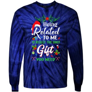 Being Related To Me Is The Only Gift You Need Christmas Tie-Dye Long Sleeve Shirt