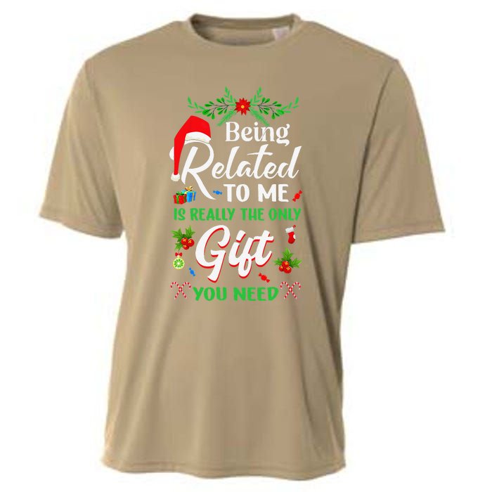 Being Related To Me Is The Only Gift You Need Christmas Cooling Performance Crew T-Shirt