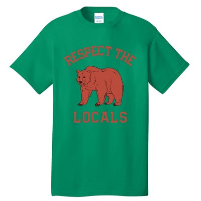 Bear Respect The Locals Camping Hiking Outdoor Adventure Tall T-Shirt