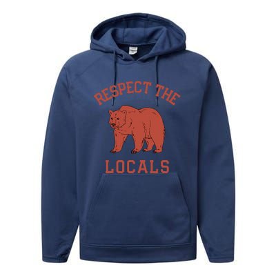 Bear Respect The Locals Camping Hiking Outdoor Adventure Performance Fleece Hoodie