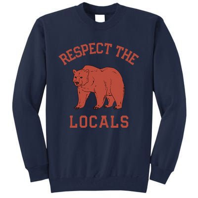 Bear Respect The Locals Camping Hiking Outdoor Adventure Tall Sweatshirt