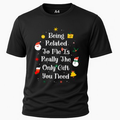 Being Related To Me Is Really The Only Gift You Need Cool Gift Performance Shirt