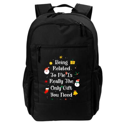 Being Related To Me Is Really The Only Gift You Need Cool Gift Backpack