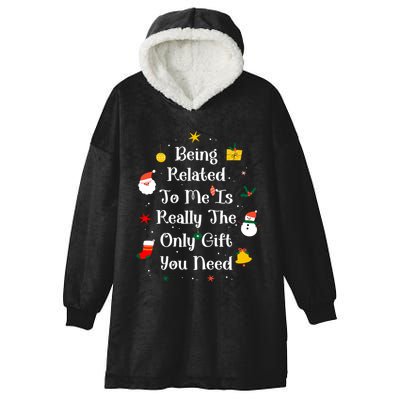 Being Related To Me Is Really The Only Gift You Need Cool Gift Hooded Wearable Blanket