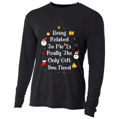 Being Related To Me Is Really The Only Gift You Need Cool Gift Cooling Performance Long Sleeve Crew